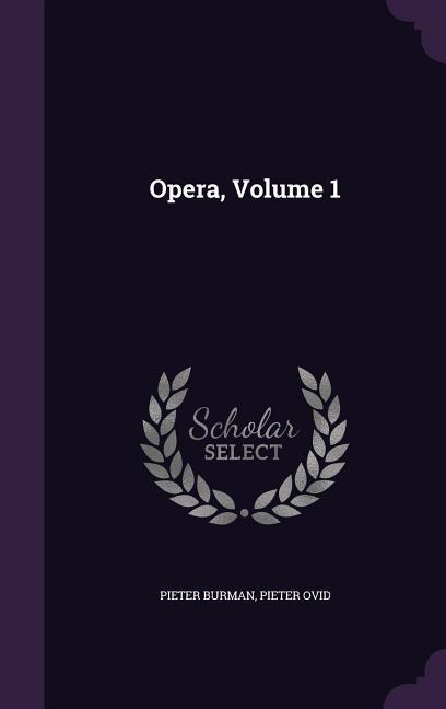 Opera, Volume 1