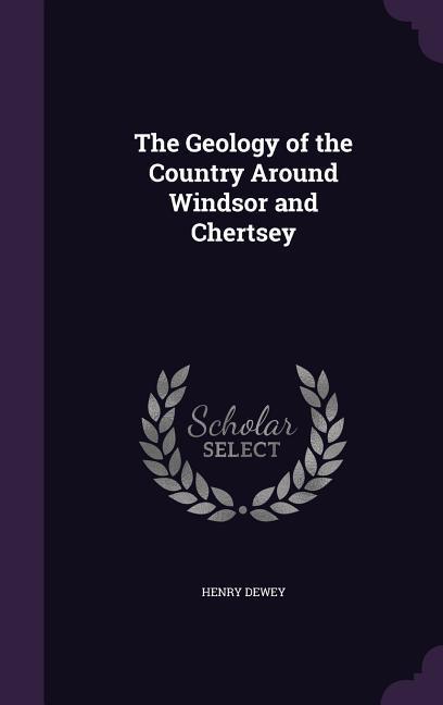 The Geology of the Country Around Windsor and Chertsey