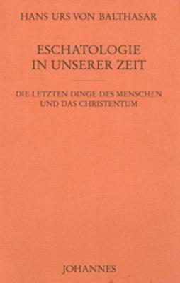 Eschatologie in unserer Zeit