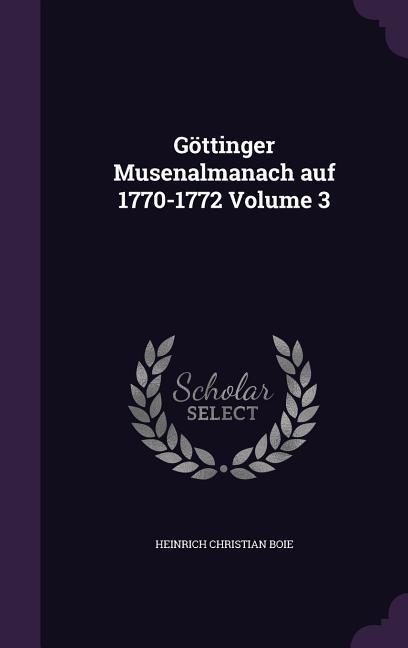 Göttinger Musenalmanach auf 1770-1772 Volume 3