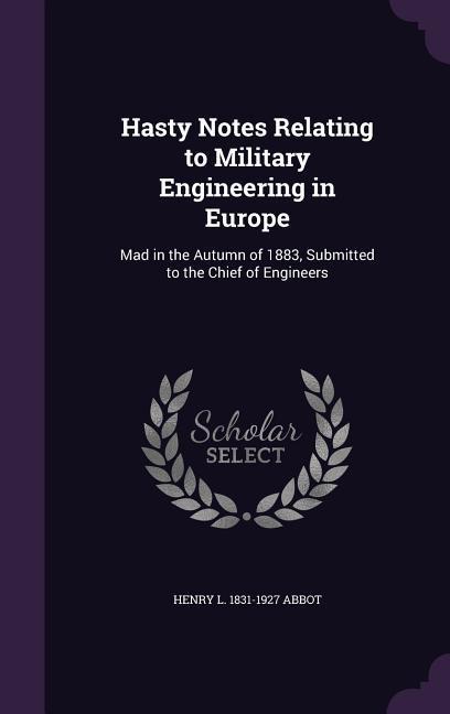 Hasty Notes Relating to Military Engineering in Europe