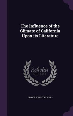 The Influence of the Climate of California Upon its Literature