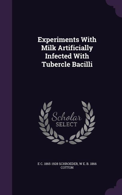 Experiments With Milk Artificially Infected With Tubercle Bacilli