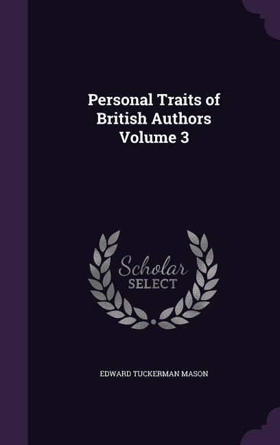 Personal Traits of British Authors Volume 3