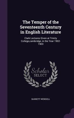 The Temper of the Seventeenth Century in English Literature