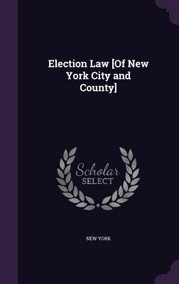 Election Law [Of New York City and County]