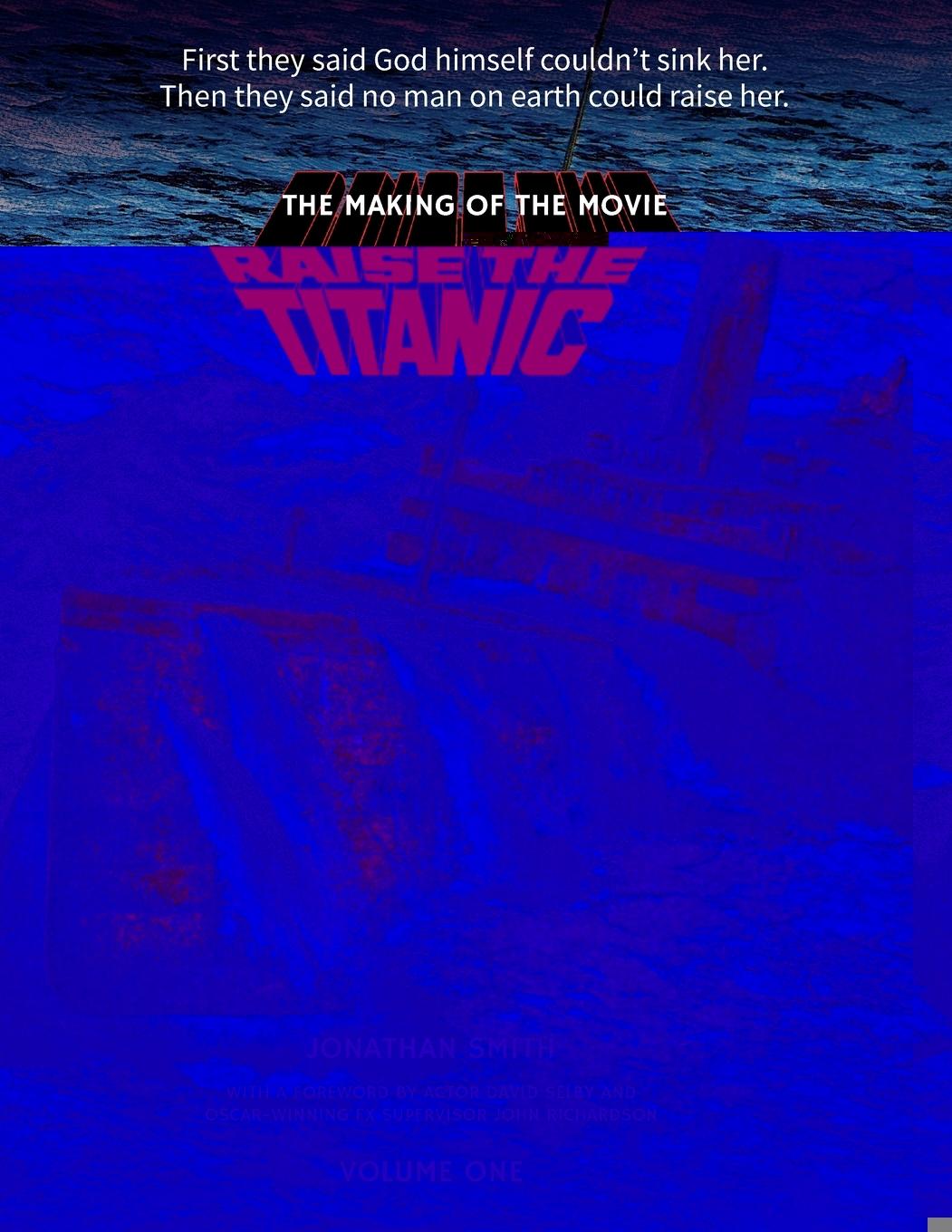 Raise the Titanic - The Making of the Movie Volume 1