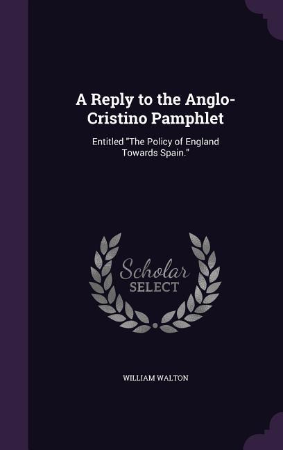 A Reply to the Anglo-Cristino Pamphlet