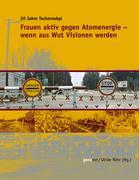 Frauen aktiv gegen Atomenergie - Wenn aus Wut Visionen werden