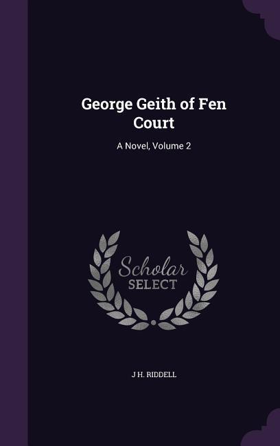 George Geith of Fen Court: A Novel, Volume 2