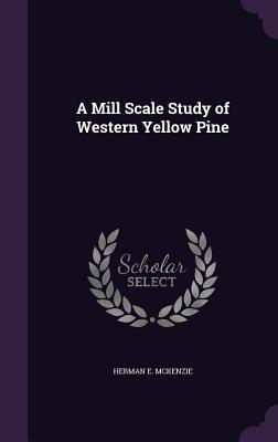 A Mill Scale Study of Western Yellow Pine