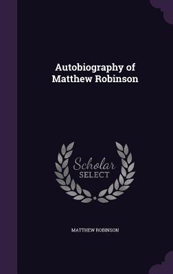 Autobiography of Matthew Robinson