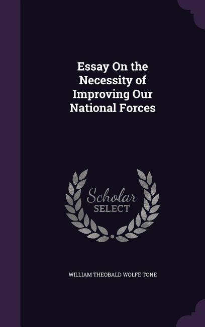 Essay On the Necessity of Improving Our National Forces