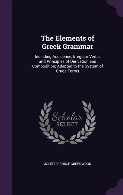 The Elements of Greek Grammar