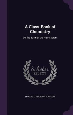 A Class-Book of Chemistry