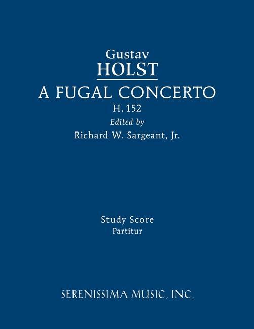 A Fugal Concerto, H.152: Study score