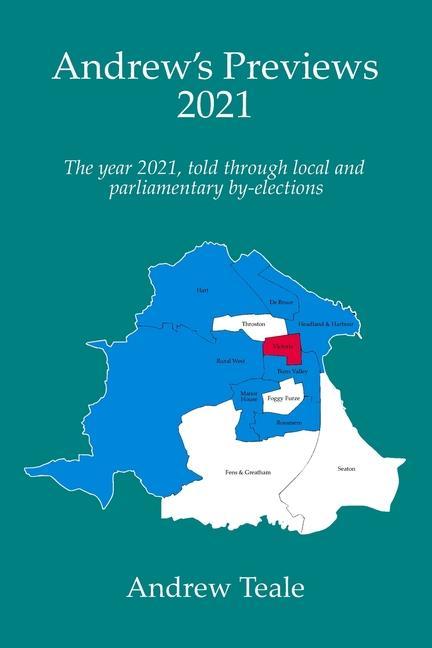 Andrew's Previews 2021: The year 2021, told through parliamentary and local by-elections