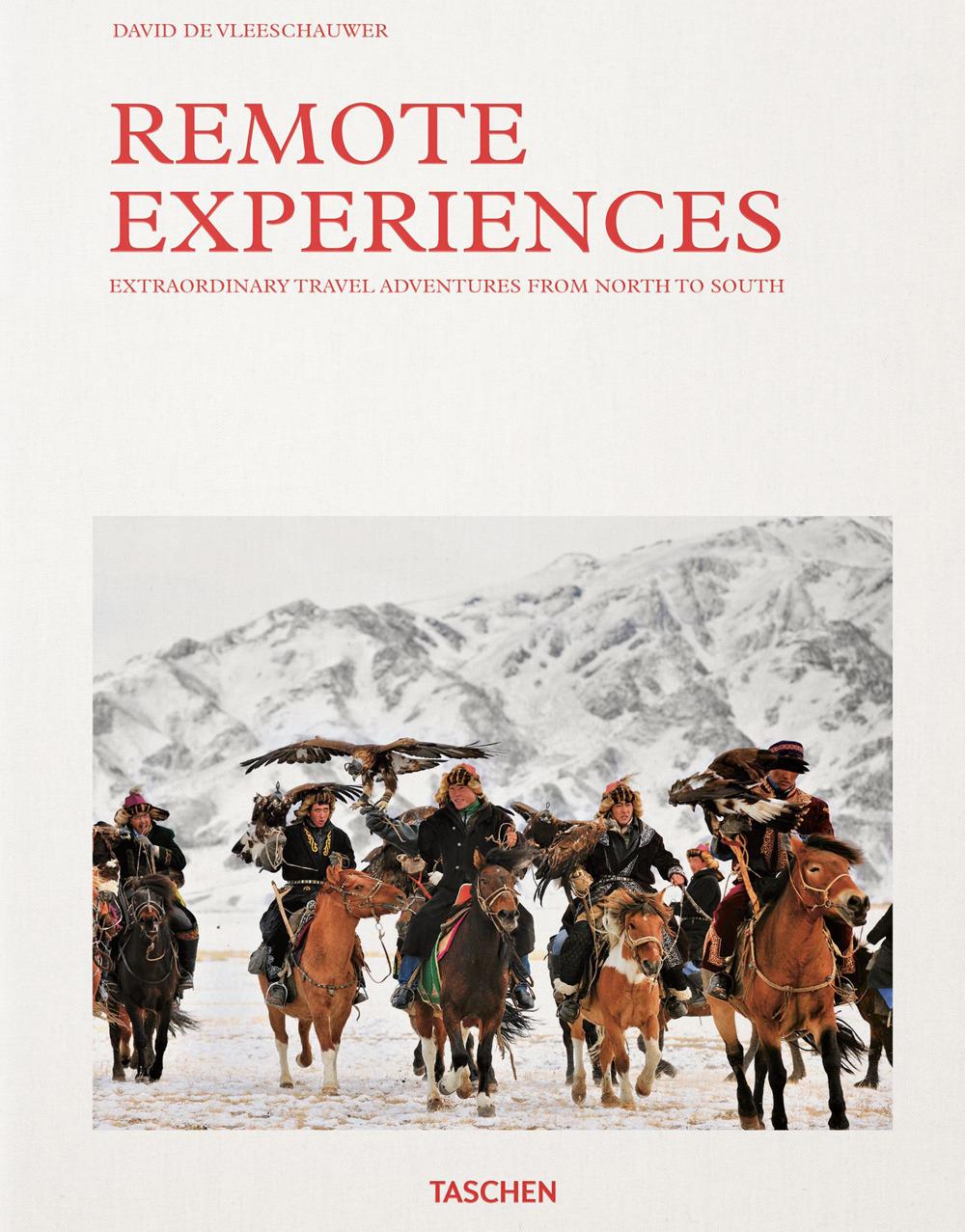 Remote Experiences. Extraordinary Travel Adventures from North to South