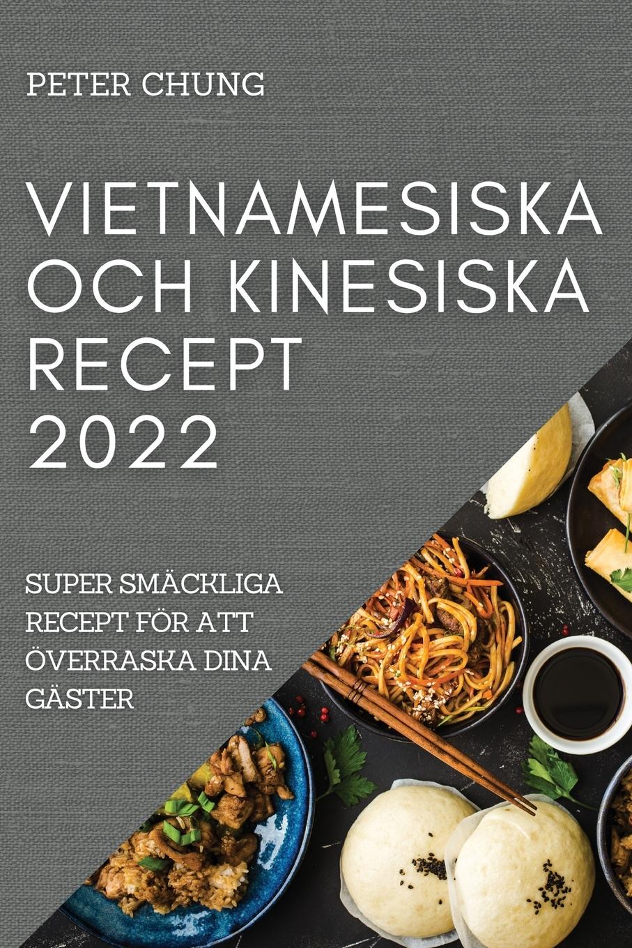 VIETNAMESISKA OCH KINESISKA RECEPT 2022