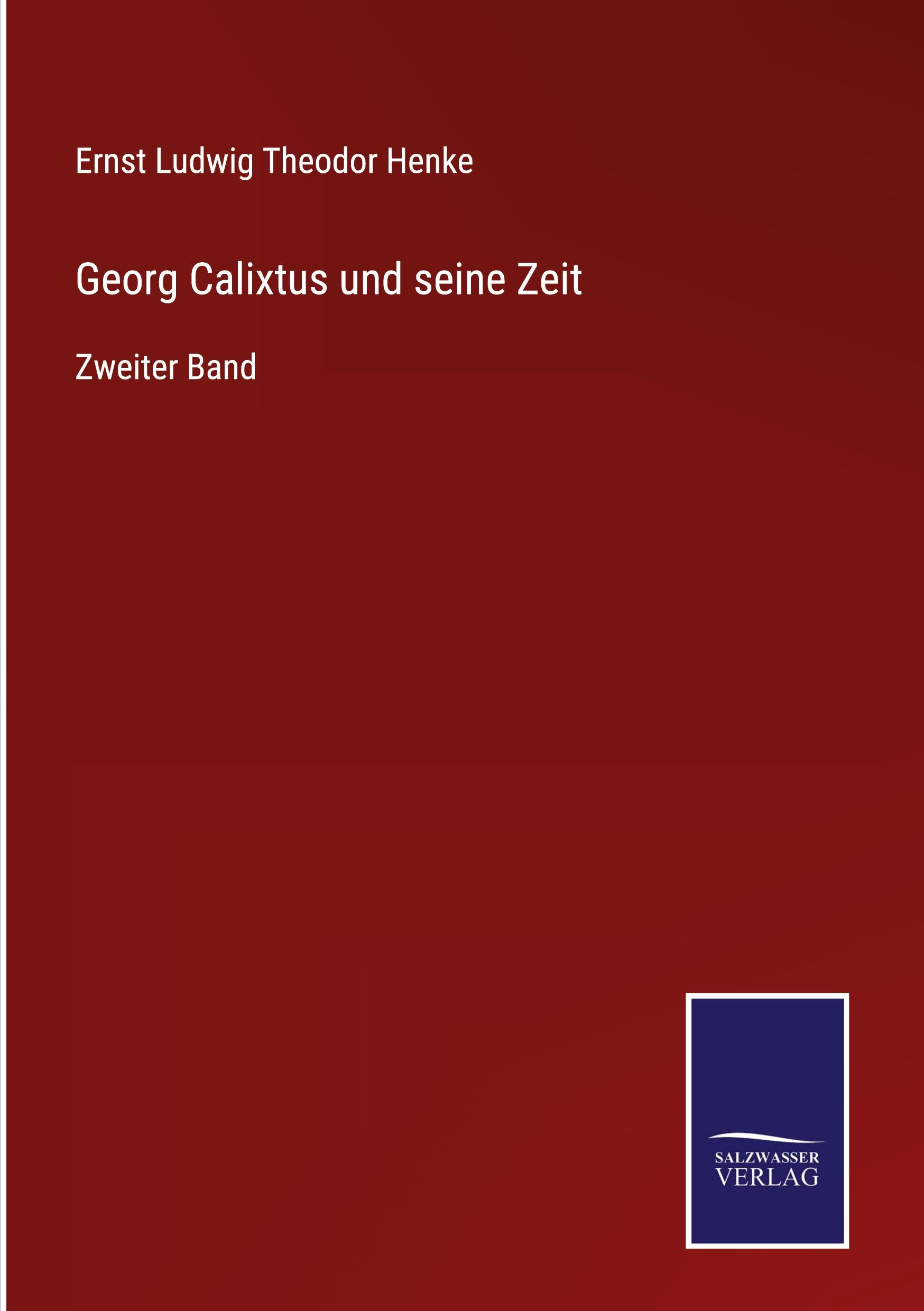 Georg Calixtus und seine Zeit