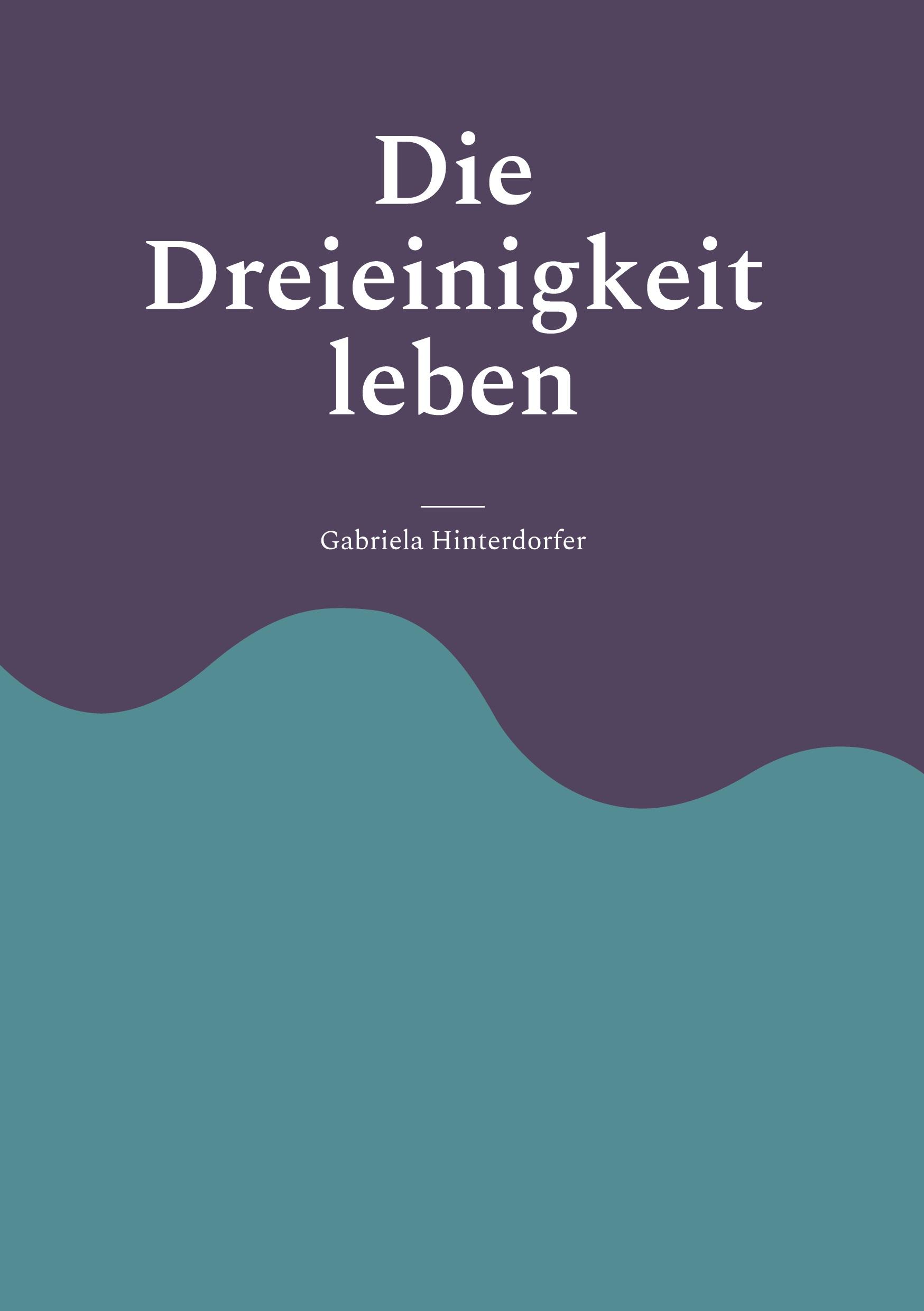 Die Dreieinigkeit leben