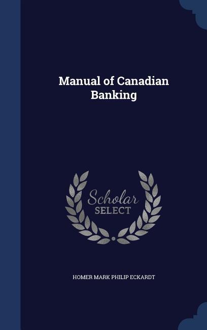 Manual of Canadian Banking