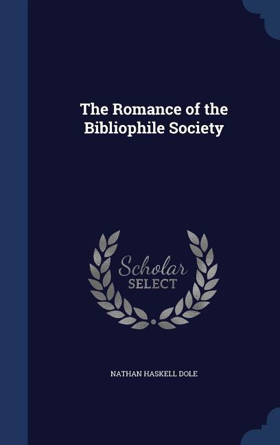 The Romance of the Bibliophile Society