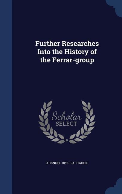 Further Researches Into the History of the Ferrar-group