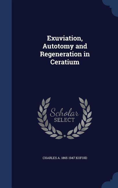 Exuviation, Autotomy and Regeneration in Ceratium