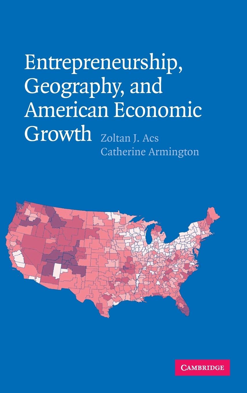 Entrepreneurship, Geography, and American Economic             Growth