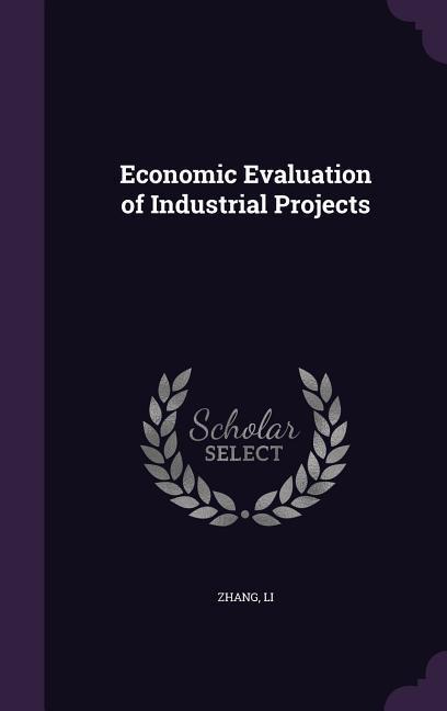 Economic Evaluation of Industrial Projects