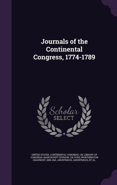 Journals of the Continental Congress, 1774-1789