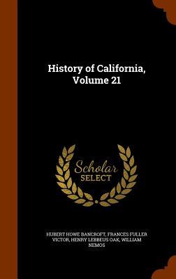 History of California, Volume 21