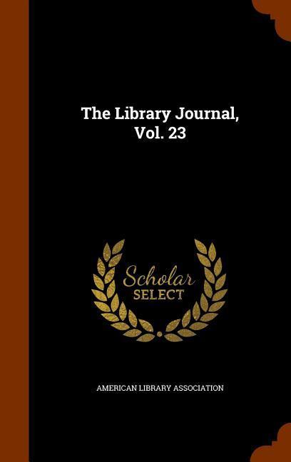 The Library Journal, Vol. 23