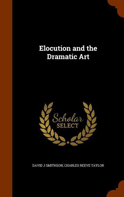 Elocution and the Dramatic Art