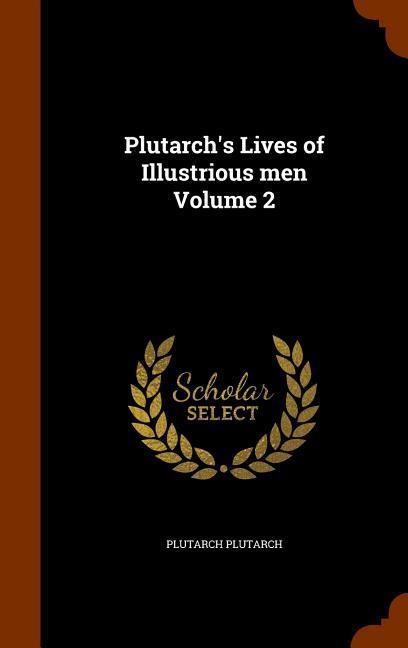 Plutarch's Lives of Illustrious men Volume 2