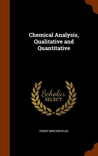 Chemical Analysis, Qualitative and Quantitative