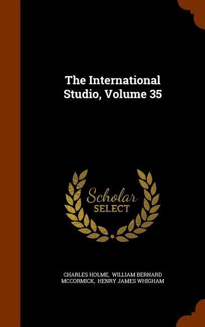 The International Studio, Volume 35