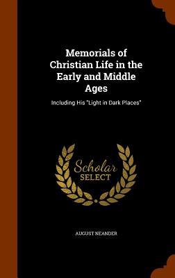 Memorials of Christian Life in the Early and Middle Ages