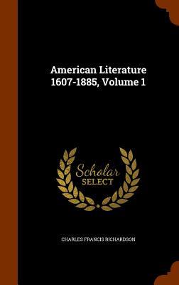 American Literature 1607-1885, Volume 1