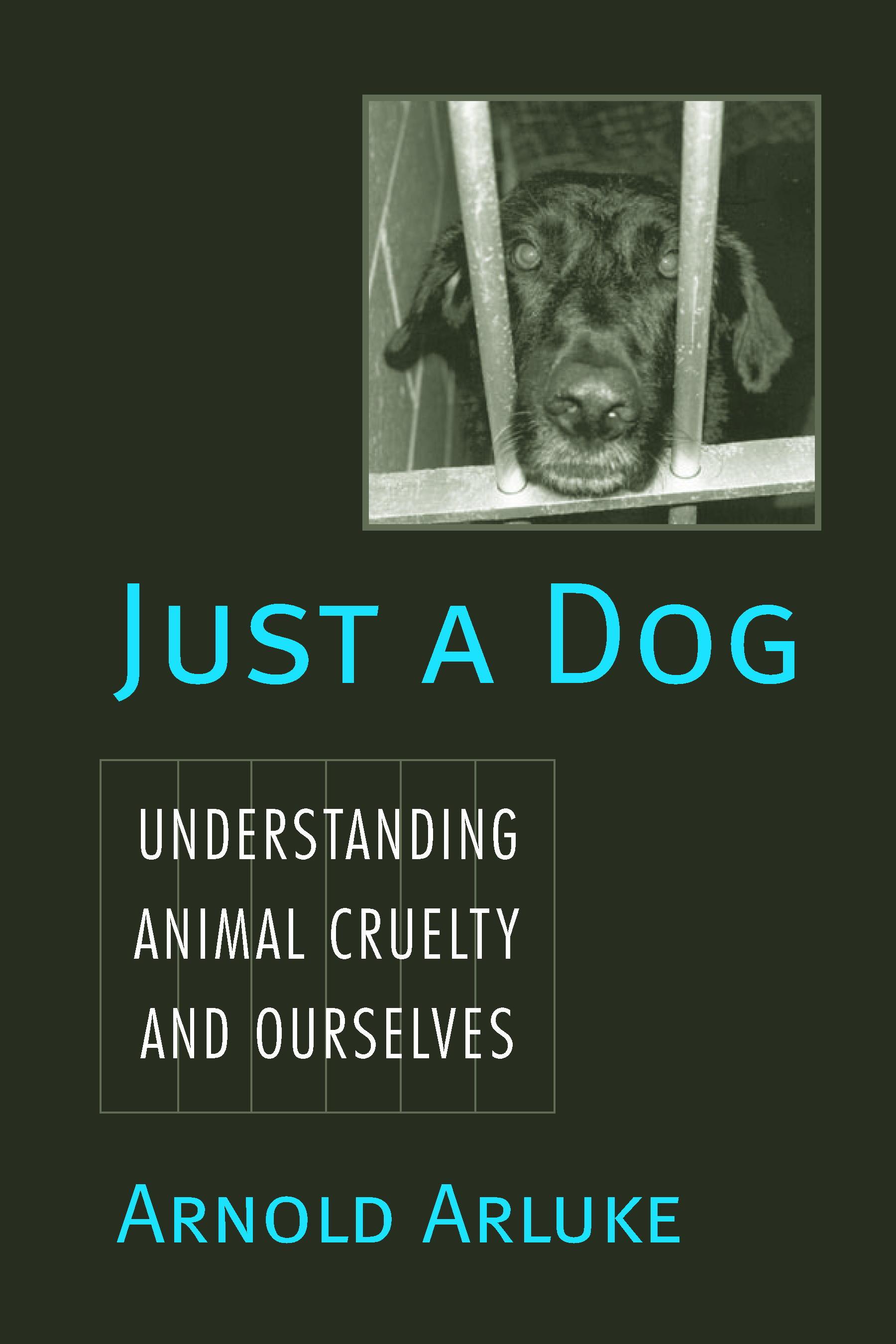 Just a Dog: Understanding Animal Cruelty and Ourselves