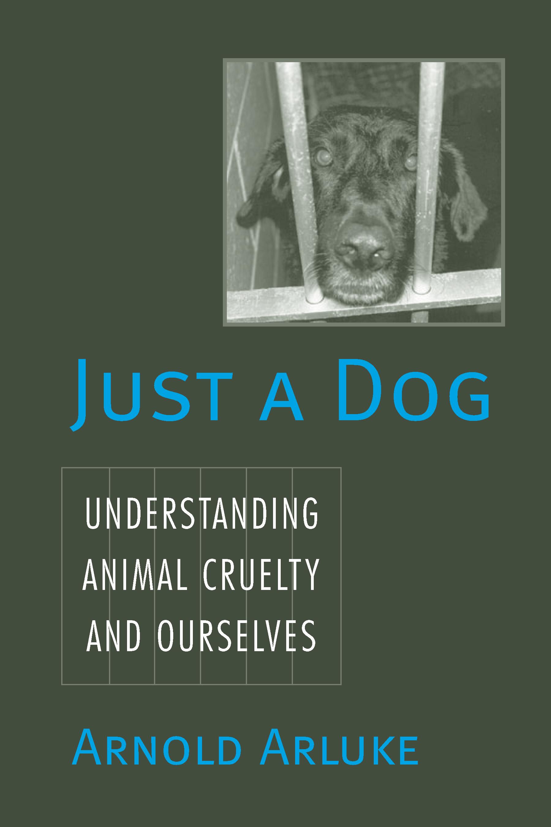 Just a Dog: Understanding Animal Cruelty and Ourselves