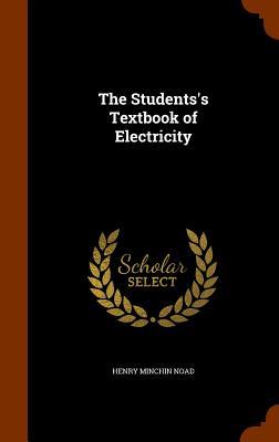 The Students's Textbook of Electricity