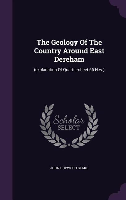 The Geology Of The Country Around East Dereham