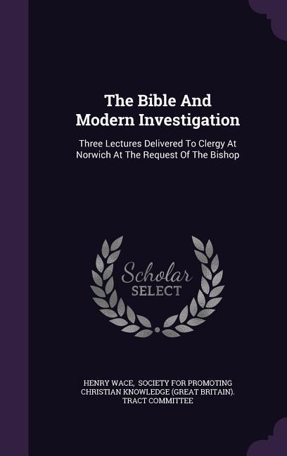 The Bible And Modern Investigation