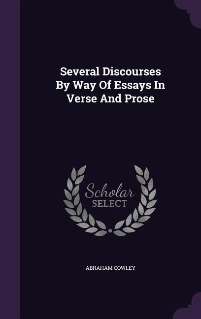 Several Discourses By Way Of Essays In Verse And Prose