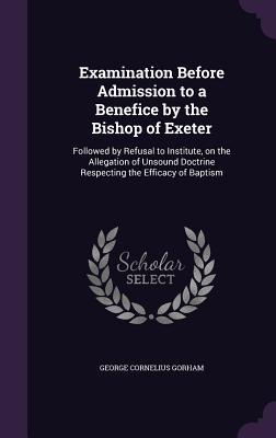 Examination Before Admission to a Benefice by the Bishop of Exeter