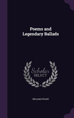 Poems and Legendary Ballads