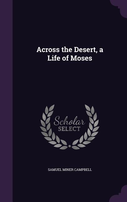 Across the Desert, a Life of Moses