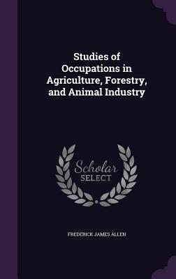 Studies of Occupations in Agriculture, Forestry, and Animal Industry